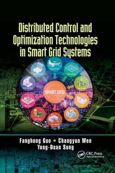 Fanghong Guo, Changyun Wen, Yong-Duan Song - Distributed Control and Optimization Technologies in Smart Grid Systems, Häftad