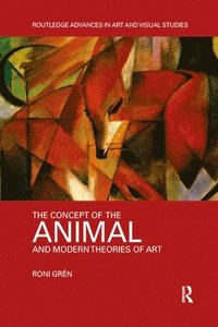 bokomslag The Concept of the Animal and Modern Theories of Art