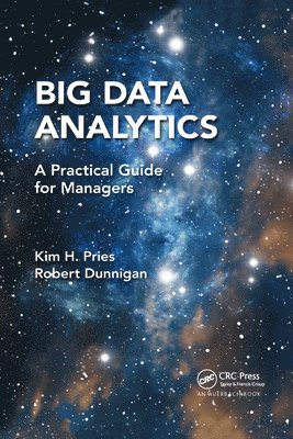 Kim H. Pries, Robert Dunnigan, USA) Pries, Kim H. (Co-Founder, Value Transformation, LLC, Texas, USA; Stonebridge Electronics North America, El Paso, Texas - Big Data Analytics, Häftad
