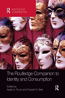 Ayalla Ruvio, Russell Belk, USA) Ruvio, Ayalla (Temple University, Canada) Belk, Russell (York University, Ayalla A. Ruvio, Russell W. Belk - Routledge Companion to Identity and Consumption, Häftad