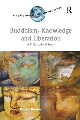 Buddhism, Knowledge and Liberation 1