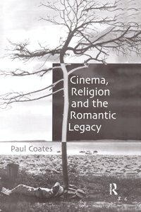 bokomslag Cinema, Religion and the Romantic Legacy