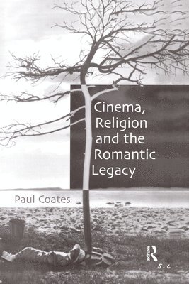 Cinema, Religion and the Romantic Legacy 1