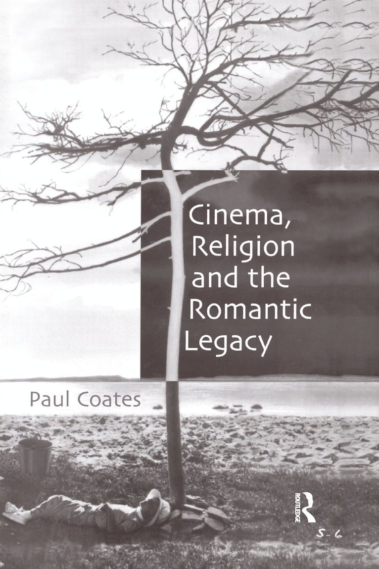 Paul Coates - Cinema, Religion and the Romantic Legacy, Häftad