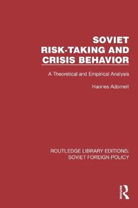 bokomslag Soviet Risk-Taking and Crisis Behavior