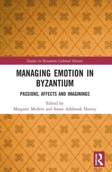 Margaret Mullett, Susan Ashbrook Harvey - Managing Emotion in Byzantium, Häftad