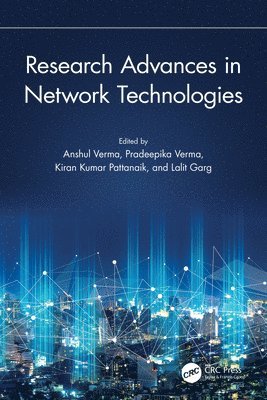 Anshul Verma, Pradeepika Verma, Kiran Kumar Pattanaik, Lalit Garg, India) Verma, Anshul (Banaras Hindu University, India) Verma, Pradeepika (IIT (BHU), India) Pattanaik, Kiran Kumar (Atal Bihari Vajpayee Indian Institute of Information, Malta) Garg, Lalit (University of Malta Faculty of Information and Communications Technology - Research Advances in Network Technologies, Häftad