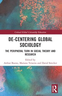 bokomslag De-Centering Global Sociology