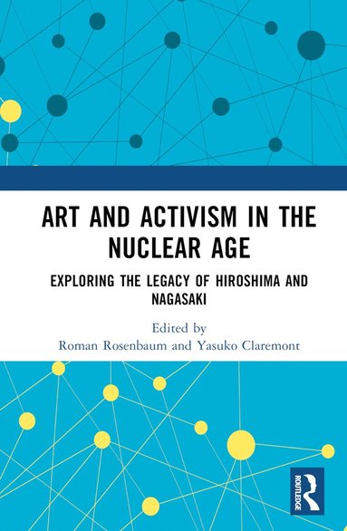 bokomslag Art and Activism in the Nuclear Age