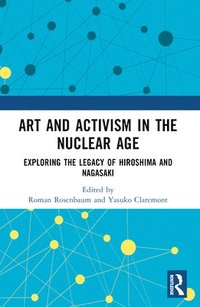 bokomslag Art and Activism in the Nuclear Age