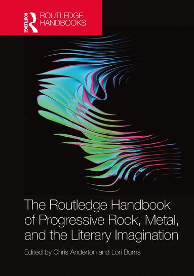bokomslag Routledge Handbook of Progressive Rock, Metal, and the Literary Imagination