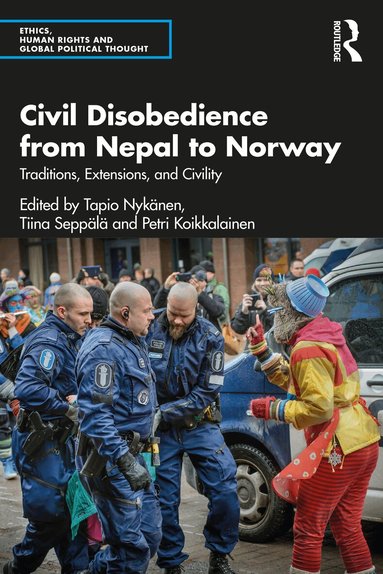 Tapio Nykänen, Tiina Seppälä, Petri Koikkalainen - Civil Disobedience from Nepal to Norway, Häftad