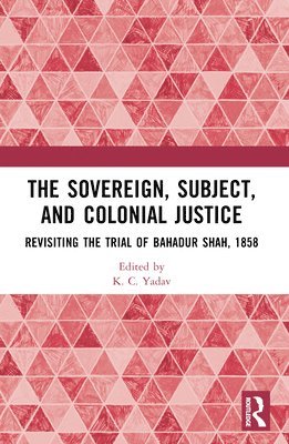 bokomslag The Sovereign, Subject and Colonial Justice