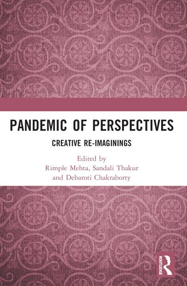 Rimple Mehta, Sandali Thakur, Debaroti Chakraborty - Pandemic of Perspectives, Häftad