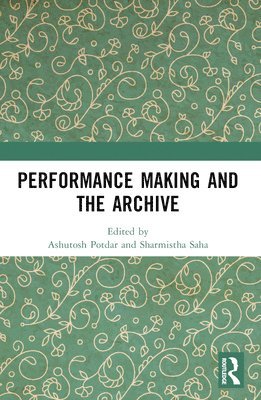 Performance Making and the Archive 1