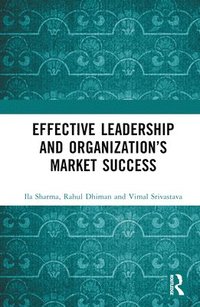 bokomslag Effective Leadership and Organizations Market Success