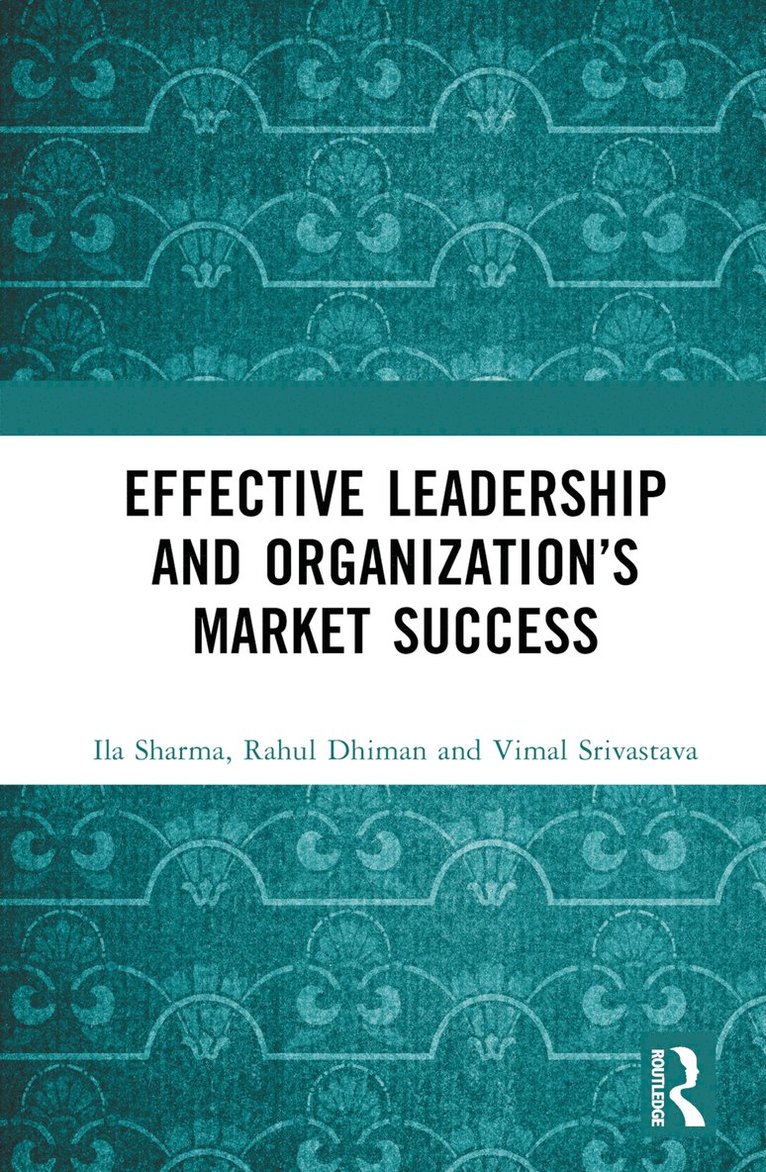 Effective Leadership and Organizations Market Success 1