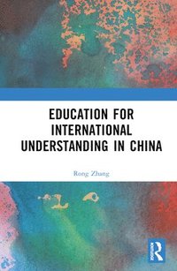 bokomslag Education for International Understanding in China