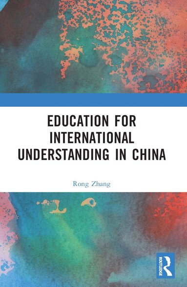 bokomslag Education for International Understanding in China