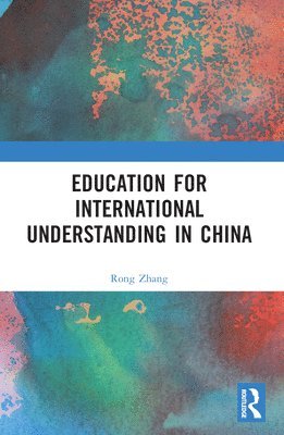Rong Zhang - Education for International Understanding in China, Häftad