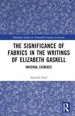bokomslag Significance of Fabrics in the Writings of Elizabeth Gaskell