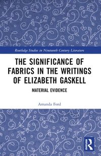 bokomslag The Significance of Fabrics in the Writings of Elizabeth Gaskell