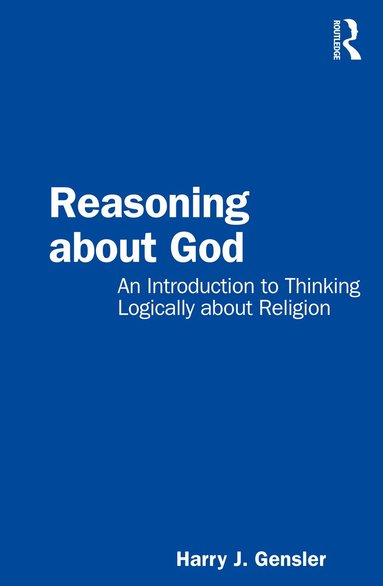 Harry J Gensler - Reasoning about God, Häftad