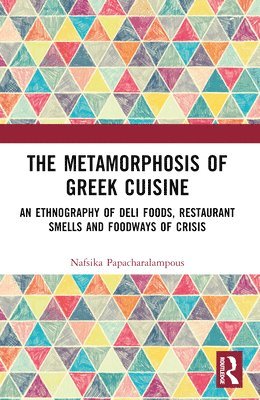 bokomslag The Metamorphosis of Greek Cuisine