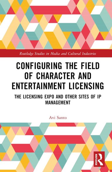 Avi Santo - Configuring the Field of Character and Entertainment Licensing, Inbunden
