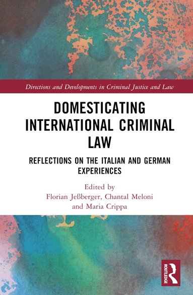 Florian Jeßberger, Chantal Meloni, Maria Crippa - Domesticating International Criminal Law, Inbunden