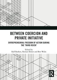 bokomslag Between Coercion and Private Initiative