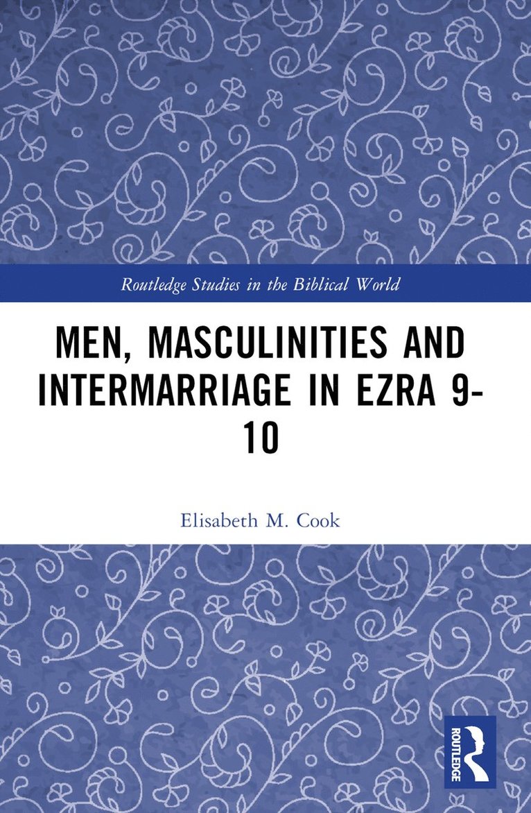 Men, Masculinities and Intermarriage in Ezra 9-10 1
