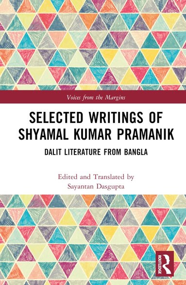 and Translated by Sayantan Dasgupta - Selected Writings of Shyamal Kumar Pramanik, Inbunden