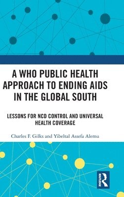 bokomslag A WHO Public Health Approach to Ending AIDS in the Global South