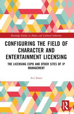 Avi Santo, USA) Santo, Avi (Old Dominion University - Configuring the Field of Character and Entertainment Licensing, Häftad