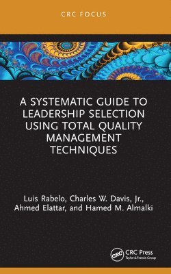 bokomslag A Systematic Guide to Leadership Selection Using Total Quality Management Techniques