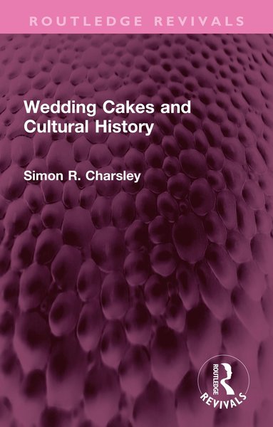 bokomslag Wedding Cakes and Cultural History