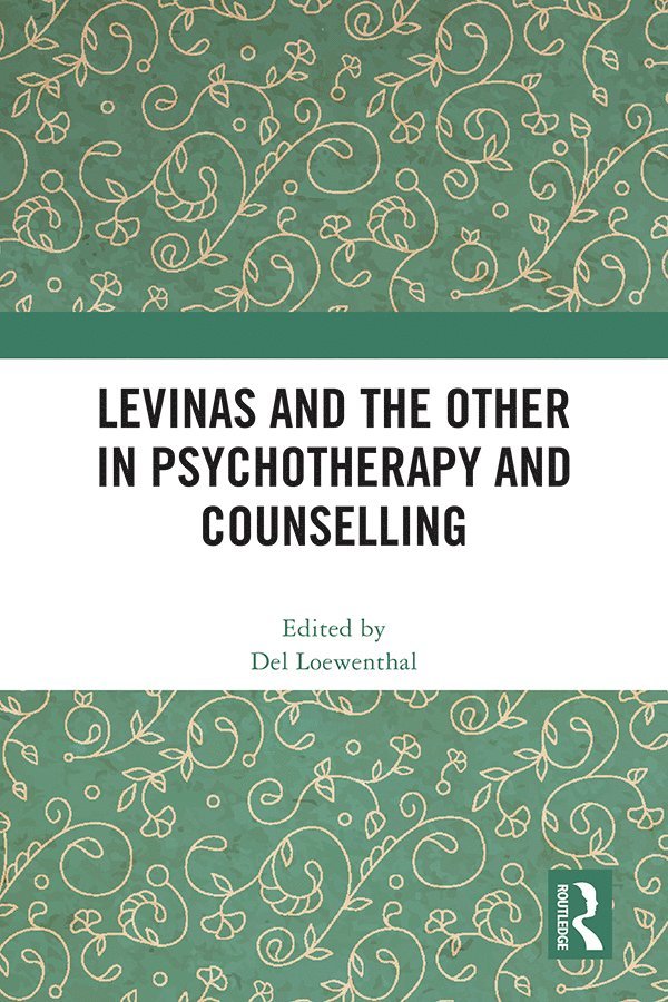 Del Loewenthal, UK) Loewenthal, Del (University of Roehampton, del Loewenthal - Levinas and the Other in Psychotherapy and Counselling, Häftad