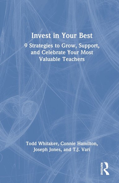 Todd Whitaker, Connie Hamilton, Joseph Jones, T.J. Vari - Invest in Your Best, Inbunden