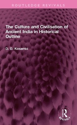 bokomslag Culture and Civilisation of Ancient India in HIstorical Outline