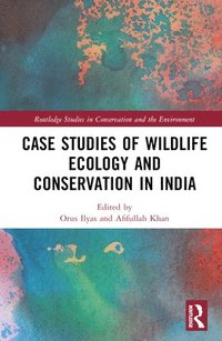 bokomslag Case Studies of Wildlife Ecology and Conservation in India
