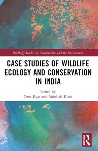 bokomslag Case Studies of Wildlife Ecology and Conservation in India