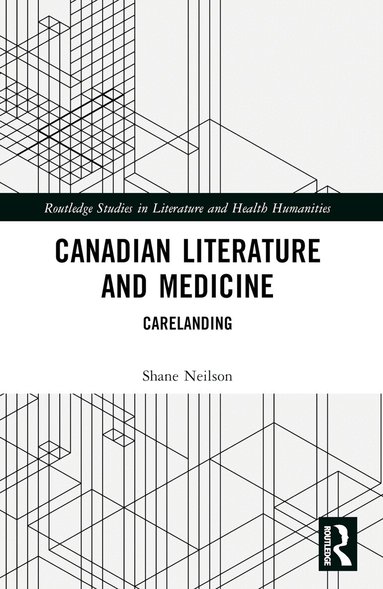 Shane Neilson - Canadian Literature and Medicine, Häftad