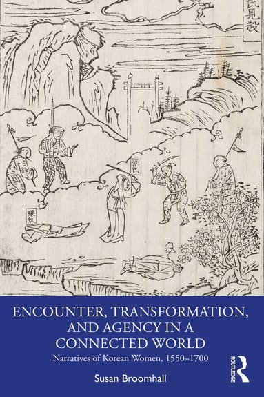 Susan Broomhall - Encounter, Transformation, and Agency in a Connected World, Häftad