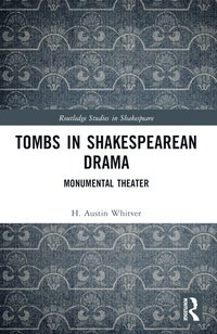 bokomslag Tombs in Shakespearean Drama