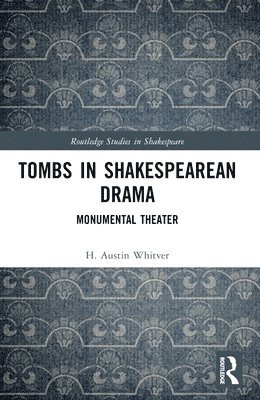 Tombs in Shakespearean Drama 1