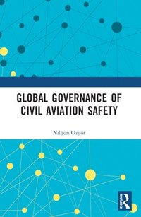 bokomslag Global Governance of Civil Aviation Safety