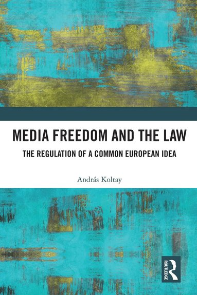 András Koltay - Media Freedom and the Law, Häftad