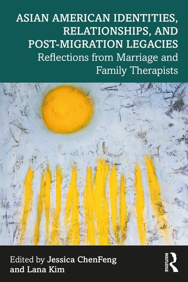 bokomslag Asian American Identities, Relationships, and Post-Migration Legacies