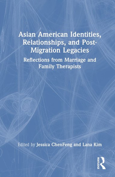 bokomslag Asian American Identities, Relationships, and Post-Migration Legacies